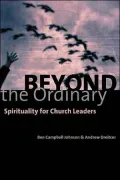 Beyond the Ordinary: Spirituality for Church Leaders