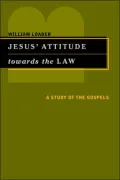 Jesus' Attitude Towards the Law: A Study of the Gospels