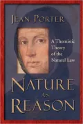 Nature as Reason: A Thomistic Theory of the Natural Law