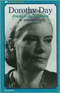 Dorothy Day : Friend to the Forgotten