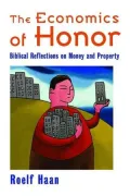 The Economics of Honor: Biblical Reflections on Money and Property