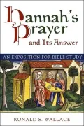 Hannah's Prayer and Its Answer : An Exposition for Bible Study