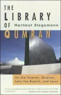 The Library of Qumran: On the Essenes, Qumran, John the Baptist, and Jesus