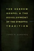 The Hebrew Gospel & the Development of the Synoptic Tradition