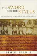 The Sword and the Stylus: An Introduction to Wisdom in the Age of Empires