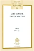 Yves Congar: Theologian of the Church