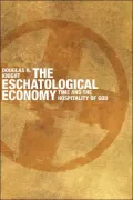 The Eschatological Economy : Time and the Hospitality of God