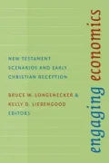 Engaging Economics: New Testament Scenarios and Early Christian Reception