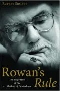 Rowan's Rule: The Biography of the Archbishop of Canterbury