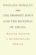 The Prophet Jesus and the Renewal of Israel