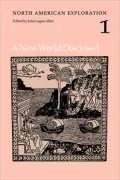 North American Exploration: A New World Disclosed, Vol. 1