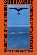 Survivance: Narratives of Native Presence