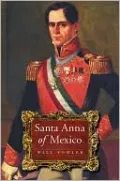 Santa Anna of Mexico