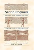 Nation Iroquoise: A Seventeenth-century Ethnography of the Iroquois (The Iroquoians & Their World)