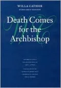 Death Comes for the Archbishop (Willa Cather Scholarly Edition Series)