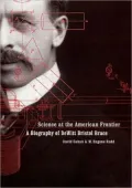 Science at the American Frontier A Biography of Dewitt Bristol Brace