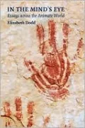 In the Mind's Eye: Essays across the Animate World