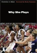 Why She Plays: The World of Women's Basketball