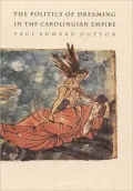 The Politics of Dreaming in the Carolingian Empire