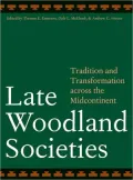 Late Woodland Societies: Tradition and Transformation across the Midcontinent