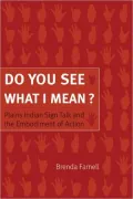 Do You See What I Mean?: Plains Indian Sign Talk and the Embodiment of Action