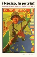Mexico, la patria: Propaganda and Production during World War II