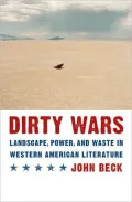 Dirty Wars: Landscape, Power, and Waste in Western American Literature