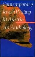 Contemporary Jewish Writing in Austria: An Anthology