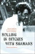 Rolling in Ditches with Shamans: Jaime de Angulo and the Professionalization of American Anthropology