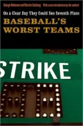 On a Clear Day They Could See Seventh Place: Baseball's Worst Teams