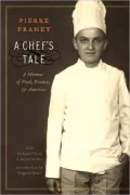 A Chef's Tale: A Memoir of Food, France, and America