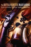 The Buffalo Hunters: The Story of the Hide Men, Second Edition