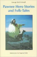 Pawnee Hero Stories And Folk-Tales