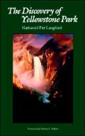 The Discovery of Yellowstone Park: Journal of the Washburn Expedition to the Yellowstone and Firehole Rivers in the Year 1870 (National Parks)