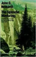 The Splendid Wayfaring: Jedediah Smith and the Ashley-Henry Men, 1822-1831