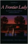 Frontier Lady: Recollections of the Gold Rush and Early California