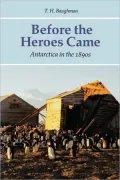 Before the Heroes Came: Antarctica in the 1890s