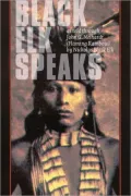 Black Elk Speaks: Being the Life Story of a Holy Man of the Oglala Sioux
