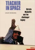 Teacher in Space: Christa Mcauliffe and the Challenger Legacy