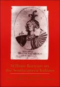 William Bartram on the Southeastern Indians (Indians of the Southeast)