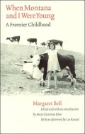 When Montana and I Were Young: A Frontier Childhood (Women in the West)