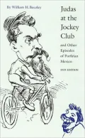 Judas at the Jockey Club and Other Episodes of Porfirian Mexico (Second Edition)