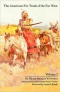 The American Fur Trade Of The Far West, Volume 1