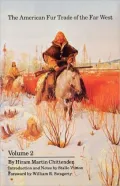 American Fur Trade of the Far West Volume 2