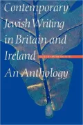 Contemporary Jewish Writing in Britain & Ireland: An Anthology