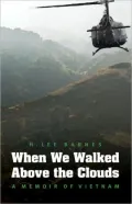 When We Walked Above the Clouds: A Memoir of Vietnam