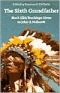 The Sixth Grandfather: Black Elk's Teachings Given to John G. Neihardt