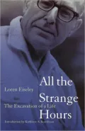 All the Strange Hours: The Excavation of a Life