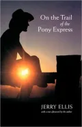 On The Trail Of The Pony Express