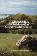 Nebraska: A Guide to the Cornhusker State